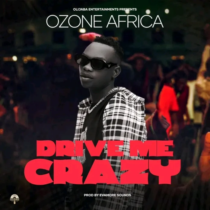 Ozone Africa – Drive Me Crazy