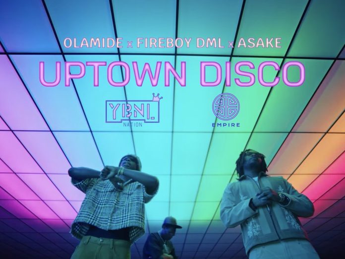Olamide, Fireboy DML, Asake - Uptown Disco (Video)