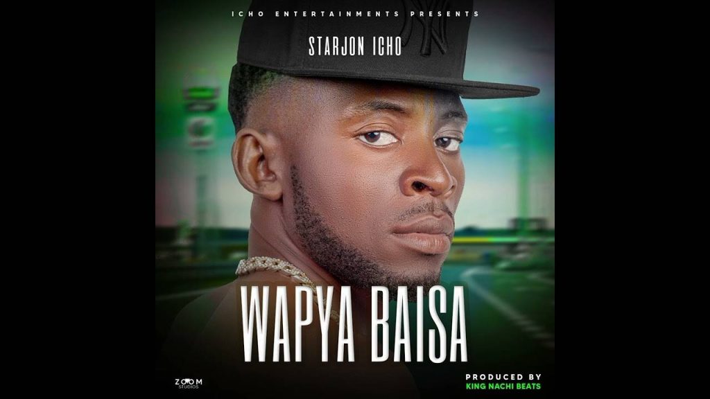 Starjon Icho – Wapya Baisa Starjon Icho – Wapya Baisa MP3 DOWNLOAD