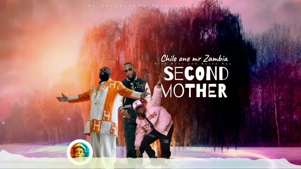 Chile One Ft. Rick Ross & Burna Boy – Second Mother Chile One Ft. Rick Ross & Burna Boy – Second Mother