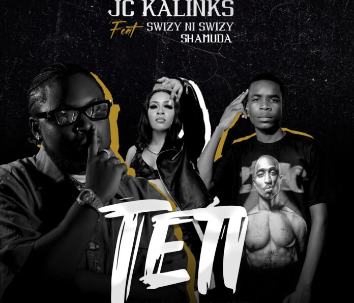 JC Kalinks – Teti ft Swizy Ni Swizy & Shamuda