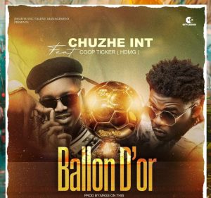 Chuzhe Int Ft Coop Ticker HDMG – Ballon D’or