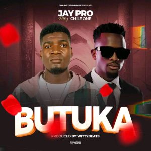 Jay Pro ft Chile One Mr. Zambia - Butuka