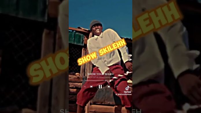 Show Your Skilleh by Ghetto Culture ft HDMG